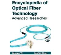 Encyclopedia Of Optical Fiber Technology