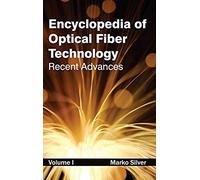Encyclopedia Of Optical Fiber Technology