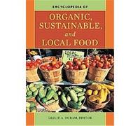 Encyclopedia of Organic, Sustainable, and Local Food Leslie Duram (Auteur)