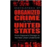 Encyclopedia of Organized Crime in the United States Robert J. Kelly (Auteur)