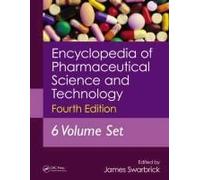 Encyclopedia Of Pharmaceutical Science And Technology, Six Volume Set (Print)