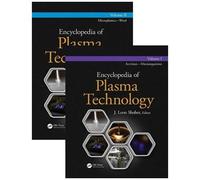 Encyclopedia Of Plasma Technology - Two Volume Set