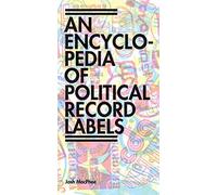 Encyclopedia Of Political Record Labels