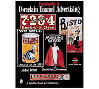 Encyclopedia Of Porcelain Enamel Advertising