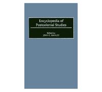 Encyclopedia Of Postcolonial Studies