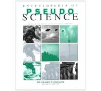 Encyclopedia Of Pseudoscience: From Alien Abductions To Zone Therapy
