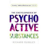 Encyclopedia Of Psychoactive Substances Rudgley, Richard (Auteur)