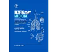 Encyclopedia of Respiratory Medicine: Comprehensive Reference on Pulmonary Disorders, Diagnostic Techniques, Critical Care, and Evidence-Based Therapeutic Strategies.