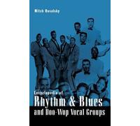 Encyclopedia of Rhythm & Blues and Doo-Wop Vocal Groups Mitch Rosalsky (Auteur)