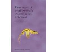 Encyclopedia of South American Aquatic Insects :Illustrated Keys to Known Families, Genre, and Species in South America Charles W. Heckman (Auteur)