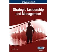 Encyclopedia Of Strategic Leadership And Management, Vol 1
