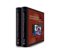 Encyclopedia Of Substance Abuse Prevention, Treatment, & Recovery, Volumes 1 & 2