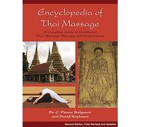Encyclopedia of Thai Massage: A Complete Guide to Traditional Thai Massage Therapy and Acupressure