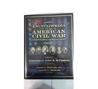 Encyclopedia of the American Civil War: A Political, Social, and Military History