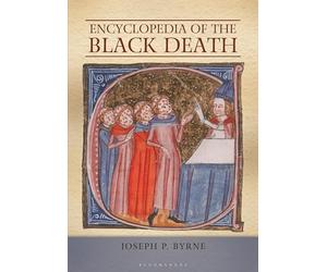 Encyclopedia of the Black Death