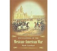 Encyclopedia of the Mexican-American War David Stephen Heidler, Jeanne T. Heidler, Mark Crawford (Auteur)