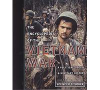 Encyclopedia of the Vietnam War: A Political, Social, and Military History