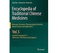 Encyclopedia Of Traditional Chinese Medicines 5 - Molecular Structures, Pharmacological Activities, Natural Sources And Applications