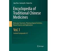 Encyclopedia Of Traditional Chinese Medicines - Molecular Structures, Pharmacological Activities, Natural Sources And Applications