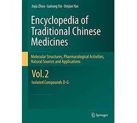Encyclopedia Of Traditional Chinese Medicines - Molecular Structures, Pharmacological Activities, Natural Sources And Applications