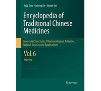 Encyclopedia Of Traditional Chinese Medicines - Molecular Structures, Pharmacological Activities, Natural Sources And Applications