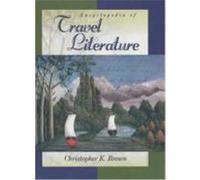 Encyclopedia of Travel Literature Brown, Christopher K. (Auteur)