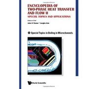 Encyclopedia of Two-Phase Heat Transfer and Flow II: Special Topics and Applications - [Livre en VO] John R Thome (Auteur)