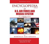 Encyclopedia of U.S. Air Force Aircraft and Missile Systems: Volume II, Post-World War II Bombers 1945-1973
