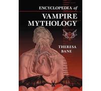 Encyclopedia Of Vampire Mythology