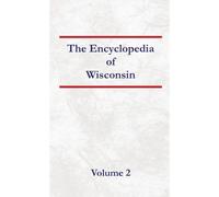 Encyclopedia Of Wisconsin Volume 2 Paperback Book By Nancy Capace