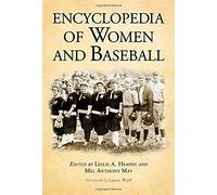 Encyclopedia Of Women And Baseball