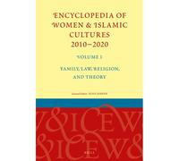 Encyclopedia Of Women & Islamic Cultures 2010-2020, Volume 1