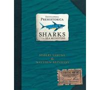 Encyclopedia Prehistorica Requins et autres monstres marins
