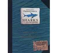 Encyclopedia Prehistorica Sharks and Other Sea Monsters: The Definitive Pop-Up