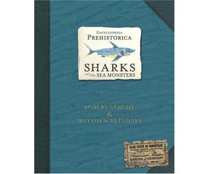 Encyclopedia Prehistorica: Sharks and Other Sea Monsters