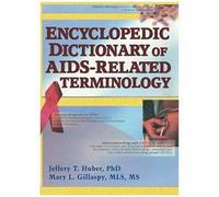 Encyclopedic Dictionary Of Aids-Related Terminology