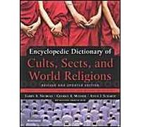Encyclopedic Dictionary of Cults Sects and World Religions by Alvin J. Schmidt Alvin J. Schmidt, George A. Mather (Auteur)