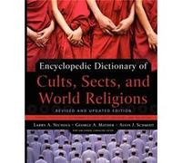Encyclopedic Dictionary of Cults Sects and World Religions by Alvin J. Schmidt Alvin J. Schmidt, George A. Mather (Auteur)