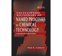 Encyclopedic Dictionary Of Named Processes In Chemical Technology
