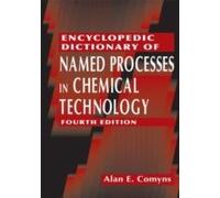 Encyclopedic Dictionary Of Named Processes In Chemical Technology