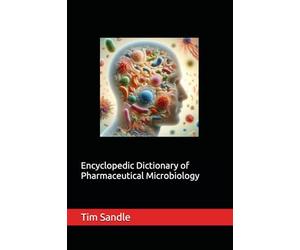 Encyclopedic Dictionary of Pharmaceutical Microbiology