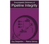 Encyclopedic Dictionary Of Pipeline Integrity