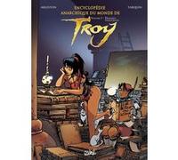 Encyclopédie anarchique du Monde de Troy T01 Christophe Arleston (Auteur), Didier Tarquin (Dessinateur)