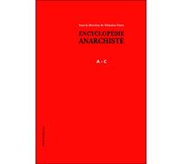 Encyclopédie Anarchiste A-C Lettres ABC - Sébastien Faure - Des Equateurs Eds - broché - Dictionnaire et encyclopédie
