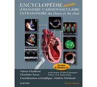 Encyclopédie animée d'imagerie cardiovasculaire ultrasonore du chien et du chat Plus de 250 vidéos dont 30 animations 3D - Valérie Chetboul - Elsevier Masson - broché - Guide