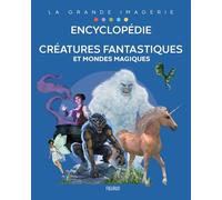 Encyclopédie - Créatures fantastiques et mondes magiques - Sabine Boccador - Fleurus - cartonné - Document jeunesse
