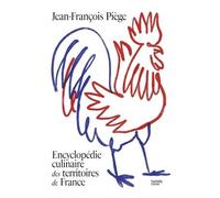 Jean-François Piège – Encyclopédie culinaire des territoires de France – Relié – Hachette Pratique