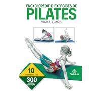 ENCYCLOPÉDIE D’EXERCICES DE PILATES