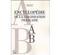 Encyclopédie de la colonisation française tome 1 A-B