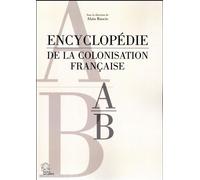 Encyclopédie de la colonisation française tome 1 A-B A-b - LES INDES SAVANTES - Indes Savantes - broché - Anthologie
